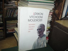 Lexikon východní moudrosti : buddhismus, hinduismus, taoismus, zen