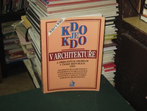 Kdo je kdo v architektuře a příbuzných oborech v ČR 1993