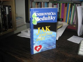 Jak změnit svět tady a teď (Knihovnička meduňky sv. 13)