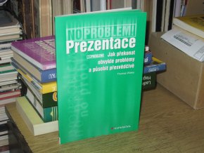 Prezentace: Jak překonat obvyklé problémy a působit přesvědčivě