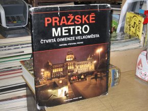 Pražské metro - Čtvrtá dimenze velkoměsta