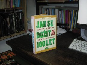 Jak se dožít 100 let (Tajemství lidí, kteří nejsou nikdy nemocní)