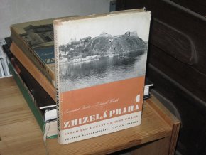 Zmizelá Praha 4. - Vyšehrad a zevní okresy Prahy