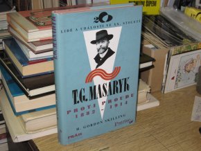 T. G. Masaryk: Proti proudu 1882 - 1914