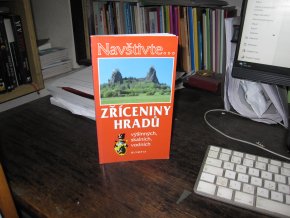 Navštivte zříceniny hradů výšinných, skalních, vodních