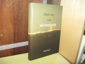 Zlaté časy aneb kdo hledá zajde