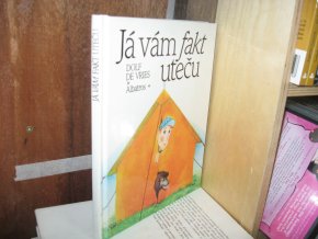 Já vám fakt uteču