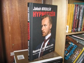 Jakub Kroulík. Hypnotizér (vepsané věnování autora)