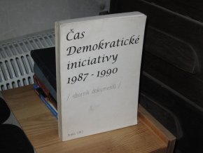 Čas Demokratické iniciativy 1987-1990 (sborník dokumentů)