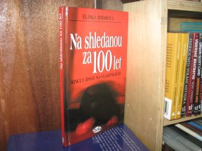 Na shledanou za 100 let. Minulý život na vlastní kůži