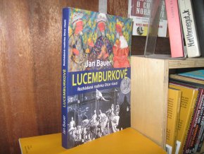 Lucemburkové. Rozhádaná rodinka Otce vlasti