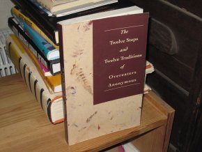 The Twelve Steps and Twelve Traditions of Overeaters Anonymous