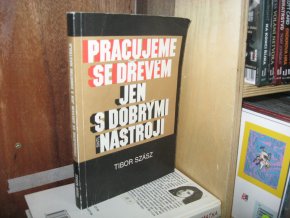 Pracujeme s dřevem jen s dobrými nástroji