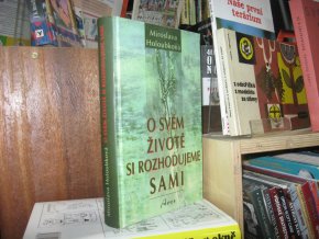 O svém životě si rozhodujeme sami