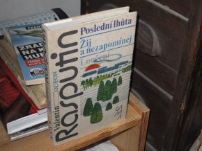 Poslední lhůta. Žij a nezapomínej. Loučení