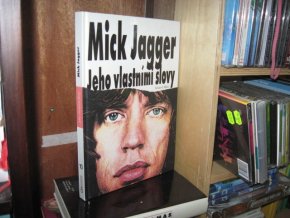 Mick Jagger jeho vlastními slovy