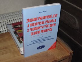 Základní pravopisné jevy a pravopisná pravidla s podrobným výkladem českého pravopisu