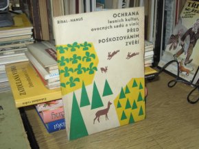 Ochrana lesních kultur, ovocných sadů a vinic před poškozováním zvěří