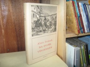 Na dvoře vévodském. Sebrané spisy Aloise Jiráska sv. XIX.