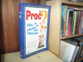 Proč? Vše, na co chcete znát odpověď