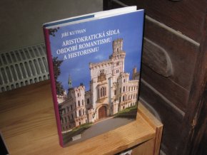 Aristokratická sídla období romantismu a historismu