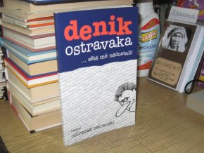 Denik Ostravaka... eště mě nědostali!