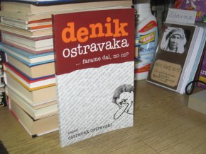 Denik Ostravaka... farame dal, no ni?