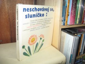 Neschovávej se, sluníčko!