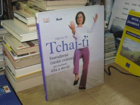 Tchaj-ťi: Starodávné čínské cvičení pro uvolnění těla a mysli