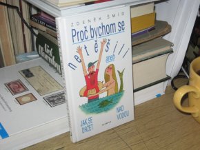 Proč bychom se netěšili aneb Jak se držet nad vodou