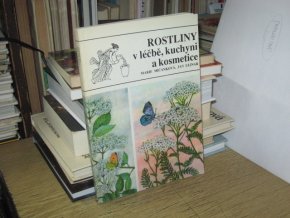 Rostliny v léčbě, kuchyni a kosmetice