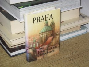 Praha očima Jaroslava Seiferta a Ivana Svatoše