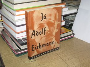 Já, Adolf Eichmann...