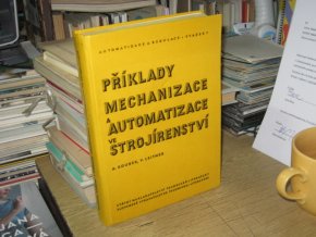 Příklady mechanizace a automatizace ve strojírenství