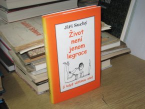 Život není jenom legrace (i když většinou ano)