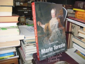 Marie Terezie, nejmocnější panovnice Evropy