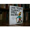 Jak pluli Hanáci přes moře