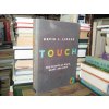 Touch. The Science of Hand, Heart, and Mind