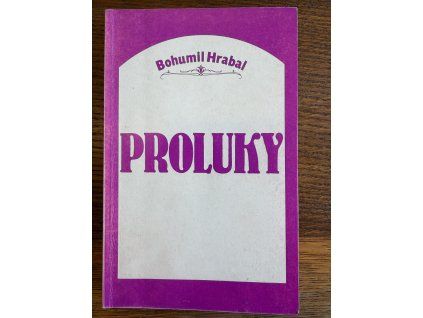 Bohumil Hrabal - Proluky