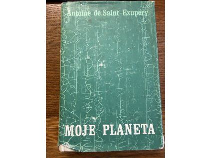 Antoine de Saint-Exupéry - Moje planeta