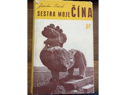 Jaroslav Průšek - Sestra moje Čína