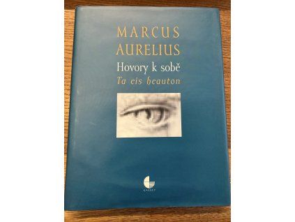 Antoninus Marcus Aurelius - Hovory k sobě =