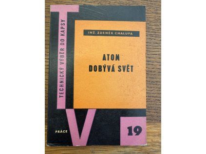 Zdeněk Chalupa - Atom dobývá svět