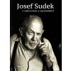 2. JOSEF SUDEK v rozhovorech a vzpomínkách