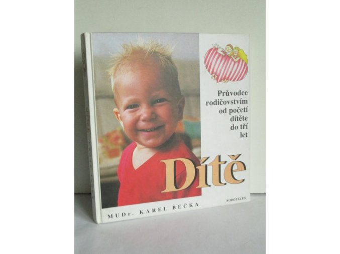 Dítě-průvodce rodičovstvím od početí dítěte do tří let (2005)