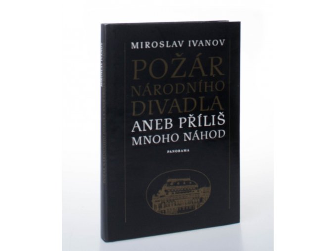 Požár Národního divadla aneb příliš mnoho náhod