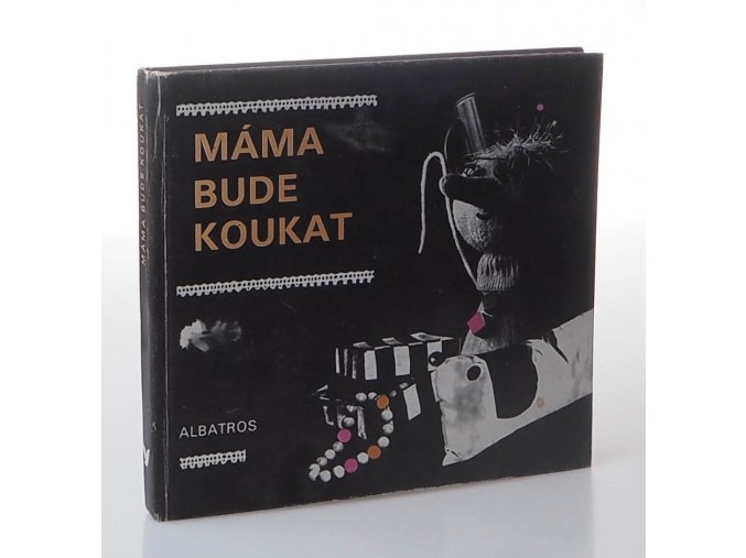 Máma bude koukat