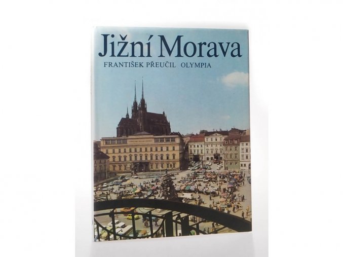 Jižní Morava : Južnaja Moravija = Südmähren = South Moravia : Fot. publikace (1982)