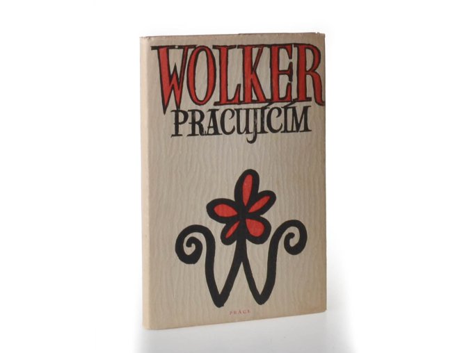 Wolker pracujícím : Výbor z díla (1951)