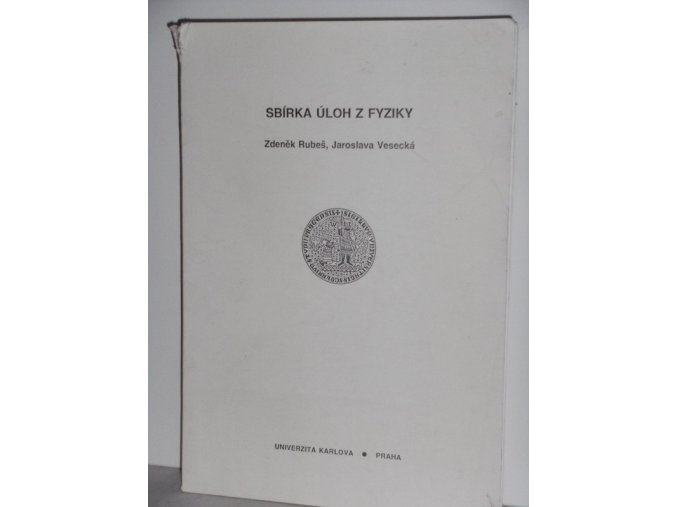 Sbírka úloh z fyziky : skripta pro posl. stud. středisek Ústavu jaz. a odb. přípravy Univ. Karlovy